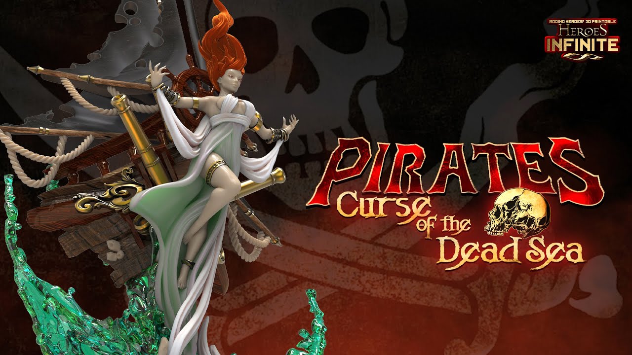 Heroes Infinite - Miniatures Files for 3d Printing - Pirates 2: Curse of the Dead Sea July 2022